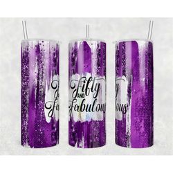 20 oz Skinny Tumbler Sublimation 50th Fifty and Fabulous