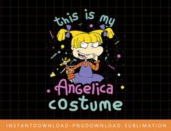 Rugrats Halloween This Is My Angelica Costume png, sublimate, digital print