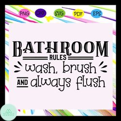 Bathroom Rules Wash Brush And Always Flush Svg, Bathroom Rules Svg, Bathroom Svg, Flush Svg, Wash Svg, Soap Svg, Farmhou