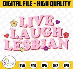 Live Laugh Lesbian Svg, Lesbian Pride Svg, LGBT Svg, LGBT Pride Month Png, Human Rights, Lesbian Ally Svg, Digital Downl