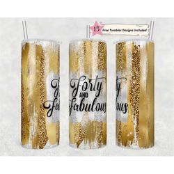 20 oz Skinny Tumbler Sublimation 40th Forty and Fabulous