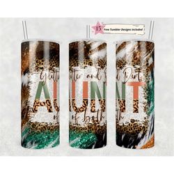 20oz Skinny Tumbler Aunt Glitter and Dirt Aunt of Both