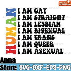 I Am Human Rainbow LGBTQ Gay Pride Svg,LGBT Day Svg,Lesbian Svg ,Gay Svg, Bisexual Svg,Transgender Svg, Queer Svg,Pride