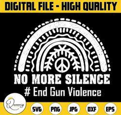 No More Silence End Gun Violence Awareness Month Orange Svg, End Gun Violence Svg, Protect Our Kids Png, Gun reform Now,