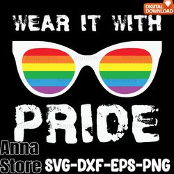 Rainbow Flag Wear It with Pride LGBT Svg,LGBT Day Svg,Lesbian Svg , Gay Svg, Bisexual Svg, Transgender Svg, Queer Svg
