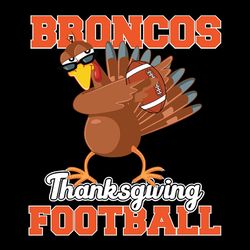 Thanksgiving Football Turkey Denver Broncos,NFL Svg, Football Svg, silhouette svg fies
