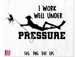 I Work Well Under Pressure svg | Diving T-shirt Design, Scuba Diving svg, Diver svg, Scuba Diver png, Diving png svg