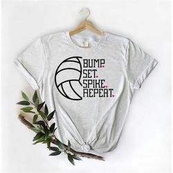 bump set spike repeat shirt, volleyball script shirt, volleyball shirt, volleyball tee, sports shirt, sports team shirt,