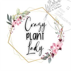 Crazy Plant Lady PNG - Digital Image - PNG Download