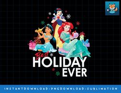 Disney Princess Ariel Snow White Jasmine Best Holiday Ever png, sublimate, digital print