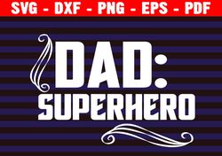Dad Superhero Svg, Funny New Father Quote, Daddy T-shirt Design, Cricut, Silhouette, Father's Day, Digital Download