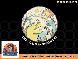The Vibe Is In Shambles png, digital download copy