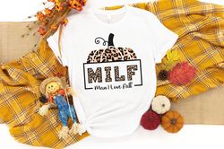Milf Man I Love Fall Shirt, Pumpkin Shirt, Fall Season Shirt, Milf Shirt, Leopard Pumpkin Shirt, Thanksgiving Shirt, Mil