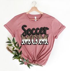 Soccer Mom Shirt for Mom - Soccer Mom T shirt for Women - Cute Soccer Mom T Shirt for Her - Birthday Shirt for Soccer Mo