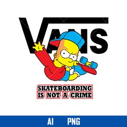 Bart Simpson Vans Png, Skateboarding Is Not A Crime Png, Vans Logo Png, Bart Simpson Png, Ai File