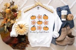Thankful Grateful Blessed Sweatshirt, Thanksgiving Shirt, Fall Pumpkin, Fall Floral Shirt, Thankful Shirt, Thanksgiving