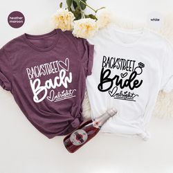 Bridal Party Shirts, Bachelorette Party Shirt, Bride Shirt, Team Bride Shirt, Bridesmaid Tshirt, Backstreet Bride Shirt,