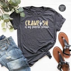 Crawfish T-Shirt, Funny Crawfish Shirt, Crawfish Season, Crawfish Lover TShirt, Crawfish Boil Shirt, Crawfish Is My Favo