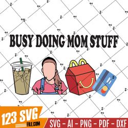 Busy Doing Mom Stuff Ms. Rachel SVG – Gift For Mom Mothers Day SVG PNG EPS DXF PDF, Cricut File