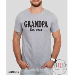 grandpa est 2023, gift for grandpa, grandpa shirt, pregnancy reveal, baby announcement, grandpa fathers day,  new grandp