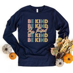 Kind Long Sleeve Shirt, Positive Quote Long-Sleeve T Shirt, Women Gifts, Inspirational Long Sleeve T-Shirt, Kind Heart L