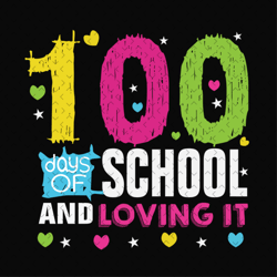 100 days of school and loving it SVG Files For Silhouette, Back to school, school svg, school, back to  school svg