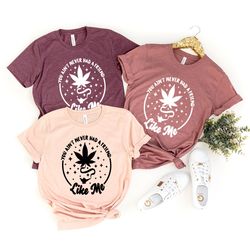 Magic Weed Lamp Shirt, Funny Cannabis Shirt, Funny Pothead Shirt, Marijuana Shirt, You Ain't Never Had A Friend Like Me