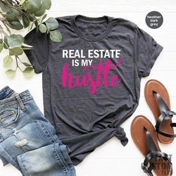 Real Estate is My Hustle Shirt, Real Estate Agent Shirt, Closing Day Shirt, Real Estate Girl Shirt, Real Estate Shirt, F