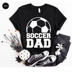 Soccer Dad T-Shirt, Fathers Day Gifts, Soccer Gifts for Dad, Fathers Day Shirt, Soccer Graphic Tees, Dad Birthday Gift,