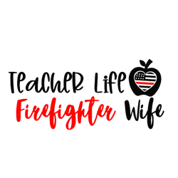 teacher life and fire wife svg digital cut file for htv-vinyl-decal-diy-plotter-vinyl cutter-craft cutter- svg - dxf & j