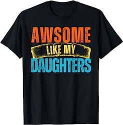 Awsome Like My Daughter T-Shirt