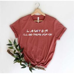 Lawyer Shirt - Lawyer Gift - Law School - Lawyer Tee - Best Lawyer - Gift for Lawyer - Law Student - Future Lawyer - Fun