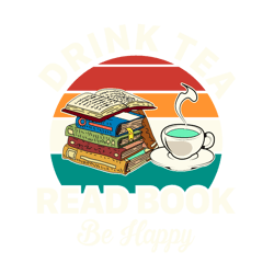 Drink tea read book be happy, I love reading book svg, Reading book Rainbow Svg