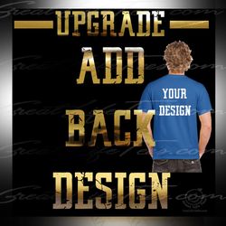 BACK DESIGN UPGRADE For your T-shirt