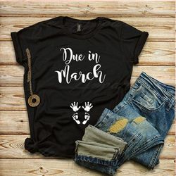 DUE IN MARCH T-shirt, Women's Shirts, Baby Announcements, Wedding Showers, Engagement Announcements, Bridal Showers, Gif