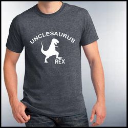 Unclesaurus Rex Shirt, UNCLESAURUS T-SHIRT, Best Uncle Ever, Funny Uncle Shirts