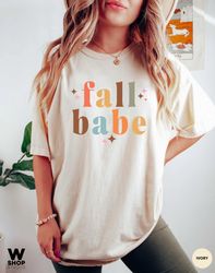 Fall Shirts, Thanksgiving Shirt, Autumn T Shirt, Fall Vibes, Shirts For Women, Fall Gifts For Her, Fall Babe T-Shirt, Ki