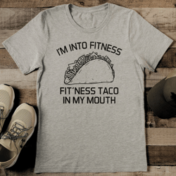 I’m Into Fitness Fit'ness Taco In My Mouth Tee