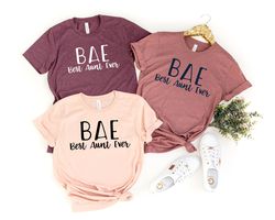 BAE Best Aunt Ever Shirt, Aunt Shirt, New Aunt, Christmas Gift for Aunt, Auntie, Aunt To Be Shirt, Favorite Aunt, Like a