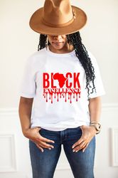 Black Excellence Shirt,I am black history Shirt,Black Girl Magic Shirt,Boss Lady Shirt,Black Lives Matter shirt,Black Hi