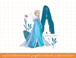 Disney Frozen Elsa Bold By Nature png, sublimate, digital download