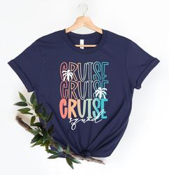 Cruise Squad 2023 Shirt,Cruise Life Shirt,Cruise Vacation Tee,Family Cruise Matching shirt,Summer Friend T-shirt,Cruise