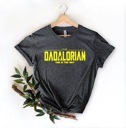 Dadalorian Shirt,Gift for Grandpa Shirt,New Dad Shirt,Dad Shirt,Daddy Shirt,Father's Day Shirt,Best Dad shirt,Gift for D