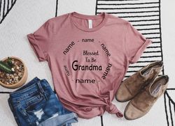 Grandma Shirt With Grandkids Names - Grandma Tee - Nana Shirt - Gift For Grandma - Personalized Grandma Shirt - Granny -