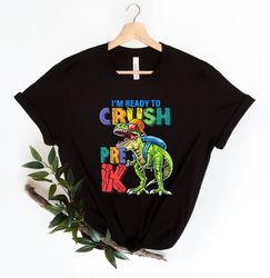 Im Ready To Crush Pre-K Shirt,First Day Of School Apparel,Pre-K Outfit Shirt,Dino Going To School Tee,Gift For Teacher,G