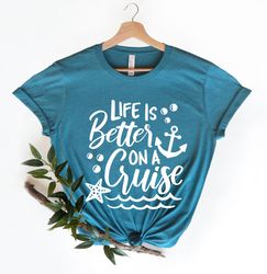 Life is Better on a Cruise Shirt,Cruise Life Shirt,Cruise Vacation Tee,Family Cruise Matching shirt,Summer Friend T-shir