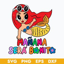 Manana Sera Bonito Serene Svg, Karol G Sirenita Svg, Karol G Mermaid Svg, Png Dxf Eps Digital File