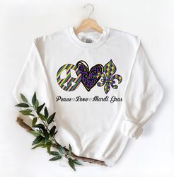 Peace Love Mardi Gras Sweatshirt, Nola Shirt,Fat Tuesday Shirt,Flower de luce tee,Saints New Orleans Shirt,Mardi Gras Ca