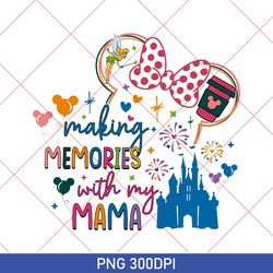 Funny Making Memories With My Daughter PNG, Making Memories With My Mama PNG, Mommy And Me PNG, Mom Daughter PNG 2023