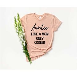 Aunt Shirt - Auntie Shirt - Aunt Gift - Gift for Sister - Best Aunt - Aunt T-Shirt - Cool Aunt - Aunt Tee - New Aunt Shi